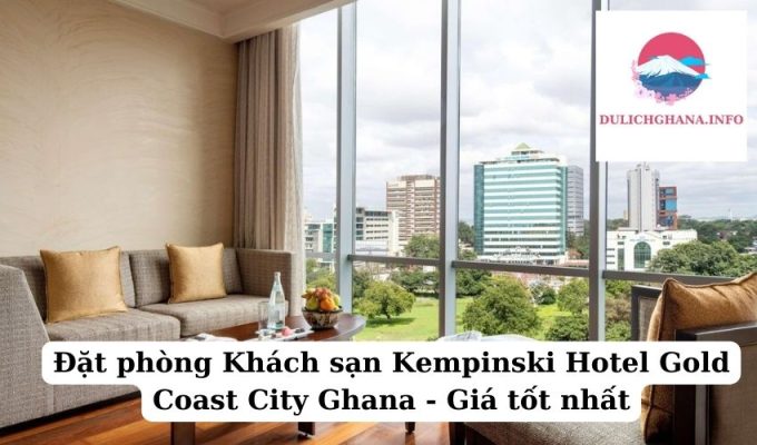 Đặt phòng Khách sạn Kempinski Hotel Gold Coast City Ghana – Giá tốt nhất