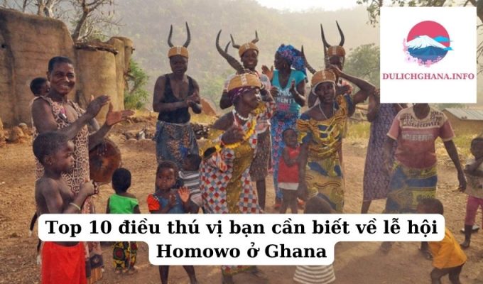 Top 10 điều thú vị bạn cần biết về lễ hội Homowo ở Ghana